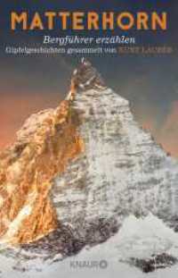 Matterhorn, Bergführer erzählen : Gipfelgeschichten gesammelt von Kurt Lauber (Knaur Taschenbücher 78741) （3. Aufl. 2017. 288 S. 210 mm）