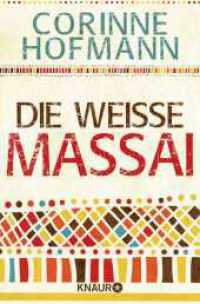 Die weiße Massai (Knaur Taschenbücher 78800) （4., erw. Aufl. 2018. 472 S. 12 Farbfotos. 190.00 mm）