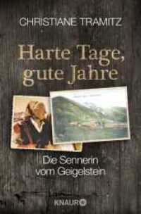 Harte Tage, gute Jahre : Die Sennerin vom Geigelstein (Knaur Taschenbücher 78933) （4. Aufl. 2019. 272 S. 190.00 mm）