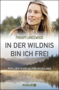 In der Wildnis bin ich frei : Mein Leben in den Wäldern Neuseelands