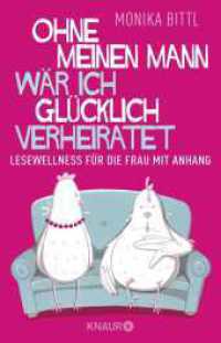 Ohne meinen Mann wär ich glücklich verheiratet : Lesewellness für die Frau mit Anhang (Knaur Taschenbücher 78965) （5. Aufl. 2018. 240 S. 210.00 mm）