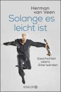 Solange es leicht ist : Geschichten übers Älterwerden (Der bekannte niederländische Liedermacher über das Älterwerden) （2. Aufl. 2021. 240 S. 190 mm）