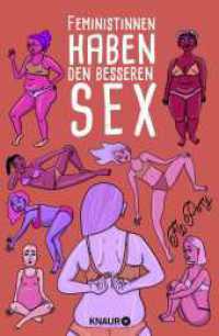 Feministinnen haben den besseren Sex (Knaur Taschenbücher 79076) （1. Auflage. 2020. 144 S. 234.00 mm）