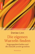 Die eigenen Wurzeln finden : Vergangenheit heilen und die Zukunft gestalten (Knaur Taschenbücher Nr.87385) （2008. 250 S. 19 cm）