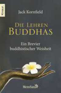 Die Lehren Buddhas : Ein Brevier buddhistischer Weisheit (Knaur Taschenbücher 87441) （9. Aufl. 2010. 160 S. 190 mm）
