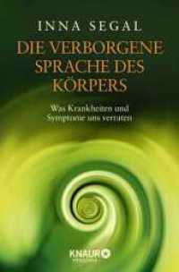 Die verborgene Sprache des Körpers : Was Krankheiten und Symptome uns verraten (MensSana) （5. Aufl. 2014. 400 S. 190 mm）