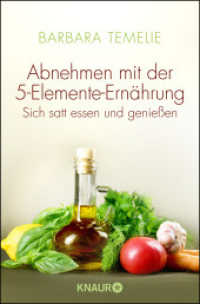 Abnehmen mit der 5-Elemente-Ernährung : Sich satt essen und genießen (MensSana) （6. Aufl. 2013. 192 S. 189.00 mm）