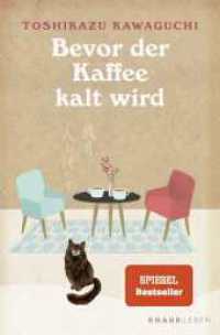 川口俊和『コーヒーが冷めないうちに』（独訳）<br>Bevor der Kaffee kalt wird : Die BookTok-Sensation / TikTok made me buy it! （11. Aufl. 2022. 240 S. 190.00 mm）