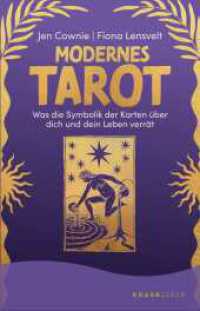 Modernes Tarot : Was die Symbolik der Karten über dich und dein Leben verrät | Mit Abbildungen aller 78 Tarotkarten sowie einzelner Legesysteme （2. Aufl. 2023. 384 S. 210 mm）