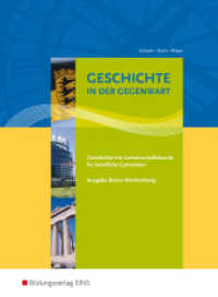 Geschichte in der Gegenwart, Ausgabe Baden-Württemberg : Geschichte mit Gemeinschaftskunde für berufliche Gymnasien - Ausgabe Baden-Württemberg: Lehr- und Arbeitsbuch (Geschichte in der Gegenwart 1) （1. Auflage 2010. 2010. 419 S. m. zahlr. meist farb. Abb. 265.00 mm）