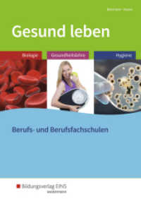 Gesund leben: Schülerband : Biologie - Gesundheitslehre - Hygiene Schulbuch. Für Berufs- und Berufsfachschulen (Gesund leben 2) （6. Aufl. 2019. 232 S. 242.00 mm）