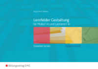 Lernfelder Gestaltung : gestalten lernen für Maler/-innen und Lackierer/-innen Aufgabenblock (Lernfelder Gestaltung, gestalten lernen 2) （2007. 55 S. m. zahlr. meist farb. Abb. 299.00 x 423.00 mm）