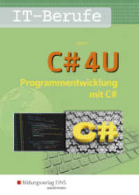 C# 4 U : Schulbuch. Schülerband (C# 4 U 1) （1. Auflage 2019. 2018. 247 S. 240.00 mm）