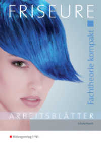 Fachtheorie Friseure kompakt : Fachtheorie kompakt Arbeitsheft (Friseure 47) （1. Auflage. 2014. 157 S. DIN A4. 298.00 mm）