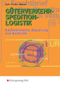 Güterverkehr - Spedition - Logistik, Kaufmännische Steuerung und Kontrolle : Kaufmännische Steuerung und Kontrolle Schulbuch (Güterverkehr - Spedition - Logistik 51) （5. Aufl. 2004. 346 S. + Faltblatt. 240.00 mm）