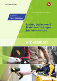Kurier-, Express- und Postdienstleistungen lernfeldorientiert: Das Informationsbuch zur Ausbildung (Fachkräfte für Kurier-, Express- und Postdienstleistungen 17) （3. Aufl. 2023. 296 S. 298.00 mm）
