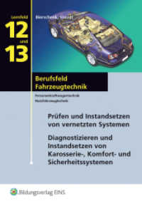 Berufsfeld Fahrzeugtechnik, Lernfelder 12 und 13 : Lernfelder 12 und 13: Schülerband (Berufsfeld Fahrzeugtechnik 5) （2006. 140 S. mit CD-ROM, DIN A4. 210.00 x 297.00 mm）