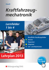 Kraftfahrzeugmechatronik : Handlungsfelder der LF 1-4 Aufgabenband. BuchPlusWeb, mit Zugangscode im Buch (Kraftfahrzeugmechatronik 1) （1. Auflage. 2014. 254 S. m. farb. Abb. 240.00 mm）