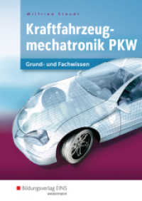 Kraftfahrzeugmechatronik PKW : Grund- und Fachwissen Lernfelder 1-14 Schulbuch (Kraftfahrzeugmechatronik 20) （2017. 688 S. 246.00 mm）