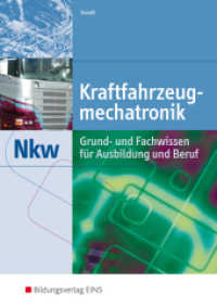Kraftfahrzeugmechatronik NKW : Grund- und Fachwissen für Ausbildung und Beruf: Schülerband (Kraftfahrzeugmechatronik Nutzkraftwagen 1) （2. Aufl. 2011. 742 S. m. zahlr. meist farb. Abb. 248.00 mm）