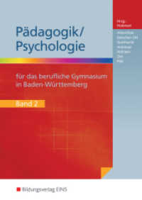 Pädagogik/Psychologie für das Berufliche Gymnasium in Baden-Württemberg Bd.2 : Schulbuch 2 (Pädagogik / Psychologie 2) （1. Aufl. 2014. 512 S. 240.00 mm）