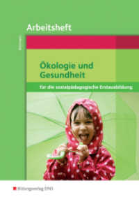 Ökologie und Gesundheit für die sozialpädagogische Erstausbildung : Kinderpflege, Sozialpädagogische Assistenz, Sozialassistenz Arbeitsheft (Ökologie und Gesundheit für die sozialpädagogische Erstausbildung 2) （1. Auflage. 2014. 112 S. DIN A4. 297.00 mm）