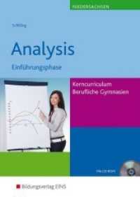 Analysis - Einführungsphase, Kerncurriculum Fachgymnasien/Berufliche Gymnasien Niedersachsen, m. CD-ROM : CD-ROM mit GeoGebra. Mit Lösungen zum Download （2. Aufl. Korr. Nachdr. 2015. 264 S. m. farb. Abb. 240.00 mm）