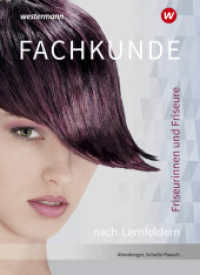 Friseurinnen und Friseure : Fachkunde nach Lernfeldern Schulbuch (Friseure) （13. Aufl. 2025. 449 S. 267.00 mm）