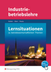 Industriebetriebslehre - Management betrieblicher Prozesse : Lernsituationen (Industriebetriebslehre 30) （1. Auflage. 2016. 245 S. 297.00 mm）