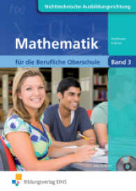 Mathematik für die Berufliche Oberschule - Nichttechnische Ausbildungsrichtungen, m. CD-ROM Bd.3 : Lehr-/Fachbuch (Mathematik für die Berufliche Oberschule, Nichttechnische Fachrichtungen Bd.3) （1. Aufl. 2011. 293 S. mit BuchPlusWeb. 170.00 x 240.00 mm）