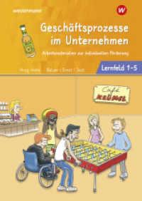 Geschäftsprozesse im Unternehmen - Lernfelder 1-5: Arbeitsbuch : Geschäftsprozesse im Unternehmen - Lernfelder 1-5 Arbeitsbuch (Café Krümel - Arbeitsmaterialien zur individuellen Förderung 1) （1. Auflage 2019. 2019. 216 S. 298.00 mm）