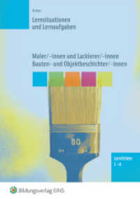 Lernsituationen und Lernaufgaben Maler/-innen und Lackierer/-innen, Bauten- und Objektbeschichter/-innen, Lernfelder 1-4 （2006. 128 S. perforiert und gelocht, DIN A4. 210.00 x 297.00 mm）