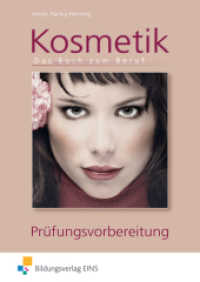 Kosmetik - Das Buch zum Beruf : Das Buch zum Beruf Prüfungsvorbereitung (Kosmetik 45) （2011. 153 S. m. farb. Abb. 240.00 mm）