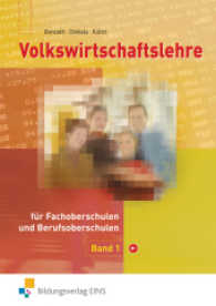 Volkswirtschaftslehre für Fachoberschulen und Berufsoberschulen in Bayern Bd.1 （2004. 269 S. m. zahlr. meist zweifarb. Abb. 170.00 x 240.00 mm）