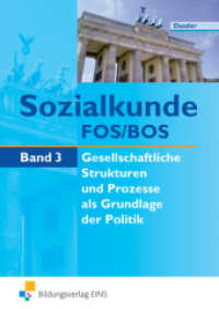 Sozialkunde für die Fachoberschule und Berufliche Oberschule Bd.3 : Band 3: Lerngebiet Gesellschaftliche Strukturen und Prozesse als Grundlage der Politik (Sozialkunde 4) （2009. 112 S. m. zahlr. Abb. 210.00 x 295.00 mm）