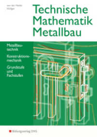 Technische Mathematik Metallbau : Metallbautechnik, Konstruktionsmechanik, Grund- und Fachstufen Schulbuch (Technische Mathematik Metallbau 1) （1. Auflage. 2016. 203 S. DIN A4. 297.00 mm）
