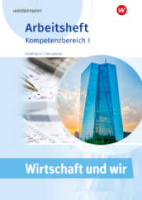 Wirtschaft und WIR : Kompetenzbereich I Arbeitsheft (Wirtschaft und Wir) （4. Aufl. 2024. 60 S. 297.00 mm）