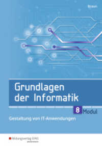 Grundlagen der Informatik - Modul 8: Gestaltung von IT-Anwendungen : Modul 8: Gestaltung von IT-Anwendungen Schulbuch (Grundlagen der Informatik 20) （1. Auflage 2019. 2019. 60 S. 297.00 mm）