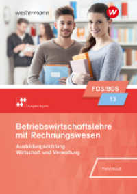 Betriebswirtschaftslehre mit Rechnungswesen - Ausgabe für Fach- und Berufsoberschulen in Bayern : Schulbuch 13 (Betriebswirtschaftslehre mit Rechnungswesen 32) （2. Aufl. 2023. 273 S. 242.00 mm）