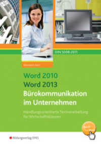 Word 2010 Word 2013 Bürokommunikation im Unternehmen : Handlungsorientierte Textverarbeitung für Wirtschaftsklassen Schulbuch. Mit BuchPlusWeb (Handlungsorientierte Textverarbeitung für Wirtschaftsklassen mit Word 2007 / Word 2010 1) （3. Aufl. 2008. 232 S. mit BuchPlusWeb, DIN A4. 296.00 mm）