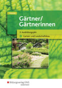 Gärtner / Gärtnerinnen : 3. Ausbildungsjahr Garten- und Landschaftsbau Schulbuch (Gärtner/Gärtnerinnen 7) （1. Auflage. 2017. 181 S. vierfarbig. 240.00 mm）