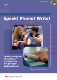 Speak! Phone! Write! - Geschäftsenglisch für Anfänger und Lernende mit geringen Vorkenntnissen : Schulbuch (Speak! Phone! Write! 1) （2007. 128 S. mit Audio-CD, DIN A4. 297.00 mm）
