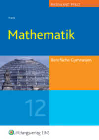 Mathematik, Ausgabe Berufliche Gymnasien Rheinland-Pfalz. Jahrgangsstufe 12 （2007. 322 S. m. zahlr. farb. Abb. 170.00 x 240.00 mm）