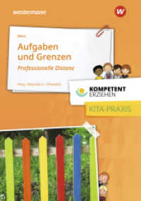 Aufgaben und Grenzen : Professionelle Distanz Praxisband aus der Reihe Kompetent Erziehen (Kompetent erziehen 51) （1. Auflage. 2018. 135 S. 211.00 mm）
