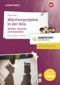 Märchenprojekte in der Kita : Spielen, Staunen und Gestalten Praxisband aus der Reihe Kompetent Erziehen (Kompetent erziehen 106) （1. Auflage 2022. 2022. 152 S. 210.00 mm）