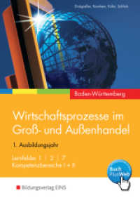 Wirtschaftsprozesse im Groß- und Außenhandel - Ausgabe für Baden-Württemberg, m. 1 Buch, m. 1 Online-Zugang (Wirtschaftsprozesse im Groß- und Außenhandel 1) （5. Aufl. 2016. 523 S. m. fabr. Fotos, Abb. u. zahlr. Tab., Beil.: 2 Fa）