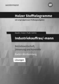 Holzer Stofftelegramme Baden-Württemberg - Industriekauffrau/-mann : Betriebswirtschaft， Steuerung und Kontrolle: Lösungen (Holzer Stofftelegramme Baden-Württemberg 28)