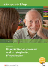 Kommunikationsprozesse und -strategien in Pflegeberufen : Kommunikationsprozesse und -strategien in Pflegeberufen Schulbuch. BuchPlusWeb, mit Zugangscode im Buch (Kompetente Pflege 11) （2013. 100 S. DIN A4. 297.00 mm）