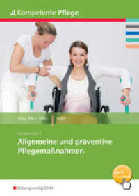Allgemeine und präventive Pflegemaßnahmen : Lernbereich 1. BuchPlusWeb, mit Zugangscode im Buch (Kompetente Pflege 1) （1. Aufl. 2015. 248 S. DIN A4. 298.00 mm）