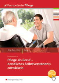 Pflege als Beruf - Berufliches Selbstverständnis entwickeln : Pflege als Beruf - Berufliches Selbstverständnis entwickeln Schulbuch. BuchPlusWeb, mit Zugangscode im Buch (Kompetente Pflege 17) （1. Auflage. 2014. 125 S. DIN A4. 297.00 mm）